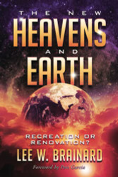 New Heavens and Earth: Recreation or Renovation
