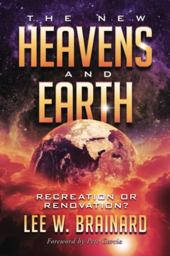 New Heavens and Earth: Recreation or Renovation