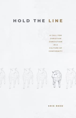 Hold The Line: A Call for Christian Conviction in a Culture