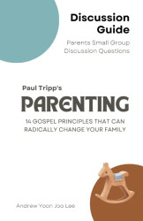 Parenting (14 Gospel Principles That Can Radically Change Your Family)