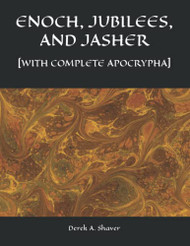 ENOCH JUBILEES AND JASHER [WITH COMPLETE APOCRYPHA]