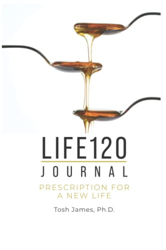 Life120 Journal: Prescription for a New Life