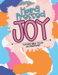 Hard Pressed Joy: Teacher Bible Study on Philippians
