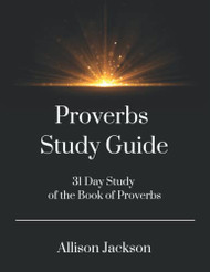 Proverbs Study Guide: 31 Day Study of the Book of Proverbs