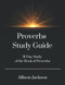 Proverbs Study Guide: 31 Day Study of the Book of Proverbs