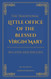 Traditional Little Office of the Blessed Virgin Mary