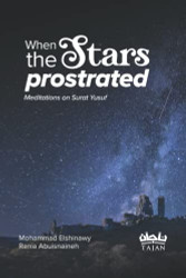 When the Stars Prostrated: Meditations on Surat Yusuf