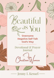 Beautiful as YOU: Overcome Negative Self Talk - God's Way - Devotional