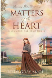 Matters of the Heart: A Shumard Oak Bend Novel