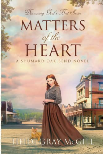 Matters of the Heart: A Shumard Oak Bend Novel