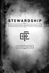 Stewardship: Discovering Godly Ambition for Your Life