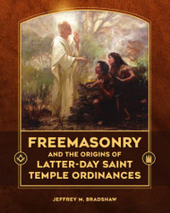 Freemasonry and the Origins of Latter-day Saint Temple Ordinances