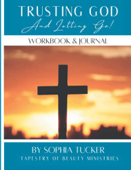 Trusting God and Letting Go - Workbook & Journal
