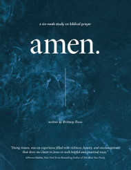 Amen: A Six-Week Study on Biblical Prayer