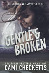 Gentle & Broken (Quinn Romance Adventures)