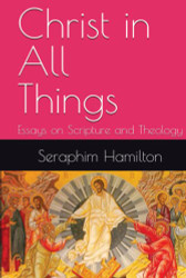 Christ in All Things: Essays on Scripture and Theology