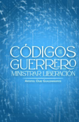 Codigos de un guerrero para ministrar liberacion