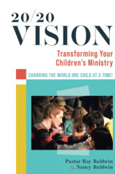 20/20 Vision: Transforming Your Children's Ministry