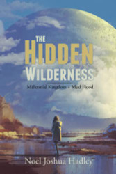 Hidden Wilderness (Millennial Kingdom + Mud Flood)