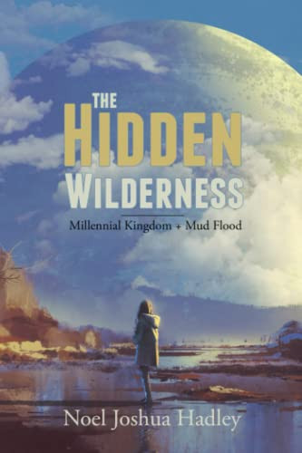 Hidden Wilderness (Millennial Kingdom + Mud Flood)