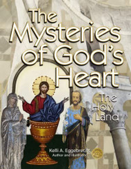 Mysteries of God's Heart the Holy Land