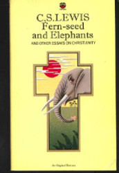 Fern-Seed and Elephants and Other Essays on Christianity