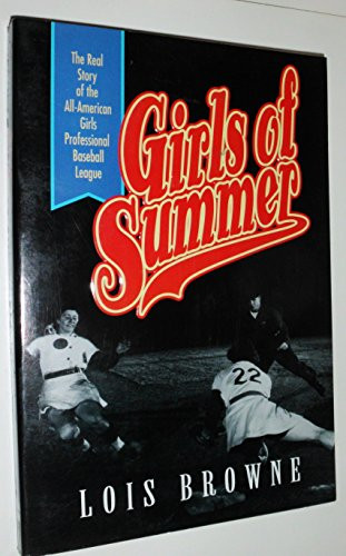 Girls of Summer: The Real Story of the All-American Girls Professional