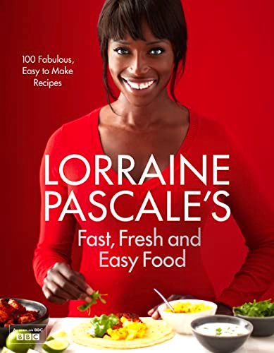 Lorraine Pascale's Fast Fresh and Easy Food