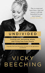 Undivided: Coming out Becoming Whole and Living Free from Shame