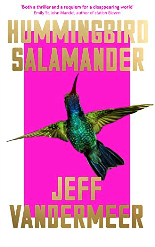 Hummingbird Salamander: Jeff Vandermeer