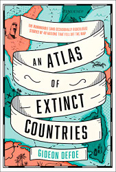 Atlas of Extinct Countries: The Remarkable
