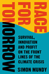 Race for Tomorrow: Survival Innovation and Profit on the Front Lines