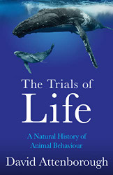 Trials of Life: A Natural History of Animal Behaviour