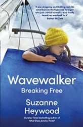 Wavewalker: The incredible true-story of a Sunday Times bestselling