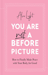 You Are Not a Before Picture