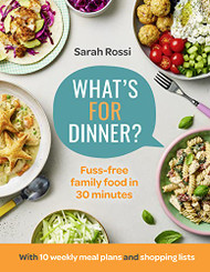 What's For Dinner?: 30-minute quick and easy family meals. The Sunday
