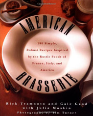 American Brasserie: 180 Simple Robust Recipes Inspired by the Rustic