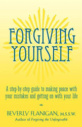 Forgiving Yourself: A Step-By-Step Guide to Making Peace With Your