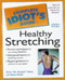 Complete Idiot's Guide to Healthy Stretching