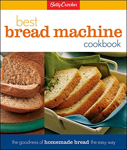 Betty Crocker Best Bread Machine Cookbook