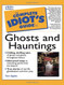 Complete Idiot's Guide to Ghosts and Hauntings