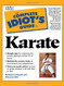 Complete Idiot's Guide to Karate