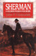 Sherman: A Soldier'S Passion For Order