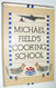 Michael Field's Cooking School