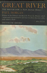 GREAT RIVER ~ The Rio Grande In North American History - volume 1