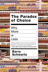 Paradox of Choice: Why More Is Less