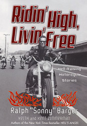 Ridin' High Livin' Free Ralph Sonny Barger