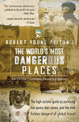 Robert Young Pelton's The World's Most Dangerous Places