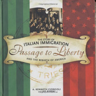 Passage to Liberty: The Story of Italian Immigration and the Rebirth