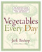Vegetables Every Day: The Definitive Guide to Buying and Cooking